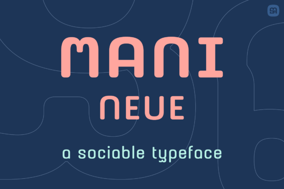 Mani Neue: A Friendly Font for Editorial Projects